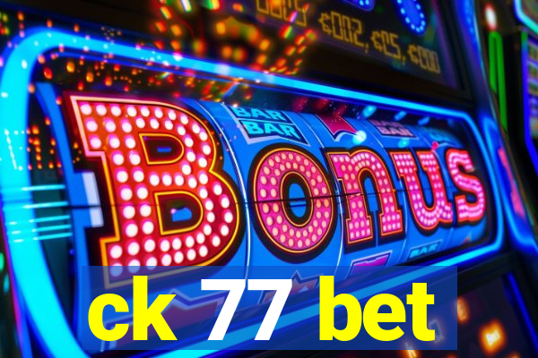 ck 77 bet